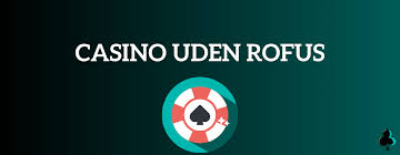 Casino uden ROFUS i Danmark En Guide til Spiloplevelser uden Begrænsninger Casino uden ROFUS i Danmark En Guide til Spiloplevelser uden Begrænsninger