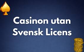 Casinos utan svensk licens - Vad du behöver veta